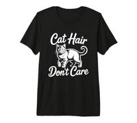 Cat Hair Don't Care T-Shirt Haut de Gamme