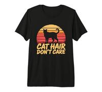 Cat Hair Don't Care T-Shirt Haut de Gamme
