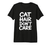 Cat Hair Don't Care T-Shirt Haut de Gamme