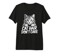 Cat Hair Don't Care T-Shirt Haut de Gamme