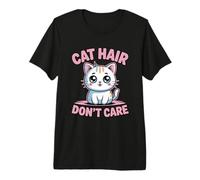 Cat Hair Don't Care T-Shirt Haut de Gamme