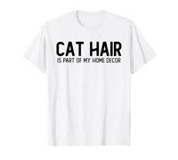 Cat Hair is Part of My Home Decor T-Shirt