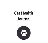 Cat Health Journal: Keep a record of your cat’s wellness with ease and love