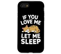 Cat If You Love Me Let Me Sleep Chemise de Nuit Motif Chats endormis Coque pour iPhone SE (2020) / 7/8