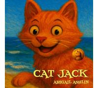 Cat Jack: A Fun Learn to Read Children’s Book About Courage, Friendships, and Adventures with Colorful Illustrations for Kids, Ages 4-8