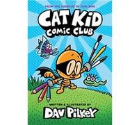 Cat Kid Comic Club | Dav Pilkey Dav PilkeyDav Pilkey (Auteur)