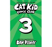 Cat Kid Comic Club: On Purpose: A Graphic Novel (Cat Kid Comic Club #3): From The Creator Of Dog Man