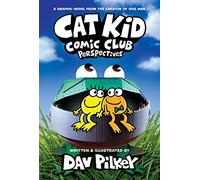 Cat Kid Comic Club: Perspectives: A Graphic Novel (Cat Kid Comic Club #2): From the Creator of Dog Man (Volume 2)