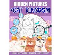 Cat Kingdom Hidden Picture: Find The Hidden Objects In Cat Kingdom By Challenging Puzzles, Great Activity Book For Adults For Stress Relief
