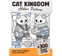 Cat Kingdom Hidden Pictures: 300+ Objects To Find Can You Find The Hidden Heart,Egg,Hat,Slice Of Pie?