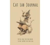 Cat Lab Journal: Dotted space for your brain, Feline support for your soul