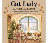 Cat Lady Advent Calendar: A 24 Days Christmas Countdown of Cozy Rituals & Holiday Fun: Adorable Paw and Mom Moments for Women Kitty Lovers