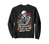 Cat Lover Cat Mom Squelette My Cat & I Talk Sht About You Sweatshirt