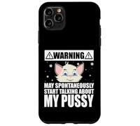 Cat Lover May Spontaneously Start Talking About My Pussy Coque pour iPhone 11 Pro Max