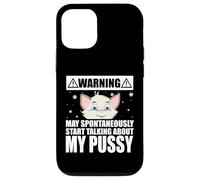 Cat Lover May Spontaneously Start Talking About My Pussy Coque pour iPhone 12/12 Pro