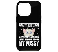 Cat Lover May Spontaneously Start Talking About My Pussy Coque pour iPhone 13 Pro