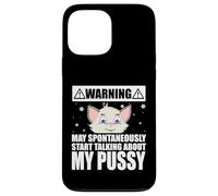 Cat Lover May Spontaneously Start Talking About My Pussy Coque pour iPhone 13 Pro Max