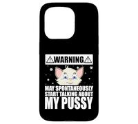 Cat Lover May Spontaneously Start Talking About My Pussy Coque pour iPhone 15 Pro