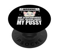 Cat Lover May Spontaneously Start Talking About My Pussy PopSockets PopGrip Adhésif