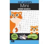 Cat Lover’s Mini Word Search Book: Pocket-Sized Puzzles for Cat Fans Everywhere: Travel-Size Word Search Puzzles Featuring Cats, Feline, Breeds, for On-the-Go Adults, Seniors, Teens, and Kids