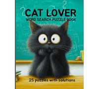 Cat Lover Word Search Puzzle Book: 25 puzzles with solutions