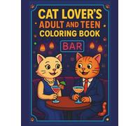 CAT LOVER'S: ADULT AND TEEN COLORING BOOK