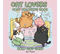 Cat Lover's Cosy Coloring Book: Have Fun With Furry Feline Friends in this Bold and Easy Activity for Kids of All Ages