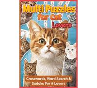 Cat Lovers Puzzle Mix: Crosswords, Word Search & Sudoku For # Lovers: The ultimate puzzle treat for Cat Lovers-Crosswords, Word Searches, and Sudoku ... 6 x 9 inches, 60 + puzzles & Solutions