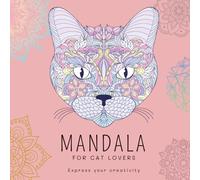 Cat Mandala Coloring Book - Mandala Art - 40 Unique Designs - Anti-Stress - Cat Lovers - Single-Sided Pages - For Adults and Kids Ages 7+