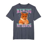 Cat Mewing Meme Mewing Not Meowing T-Shirt, Homme Grandes Tailles, Bleu Chiné, 2X Tall