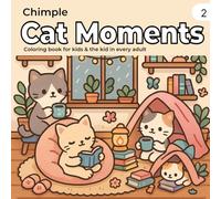 Cat Moments: Cute Meow Life Coloring Book for Kids, Teens and Adults