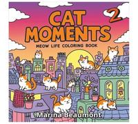 Cat Moments Meow Life Coloring Book 2