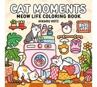 Cat Moments: Meow Life Coloring Book