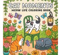 Cat Moments: Meow Life Coloring Book for Adults and Teens - Relaxing Cat Designs for Stress Relief and Creativity
