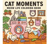 CAT Moments mew life Coloring Book: Stress-Relieving Designs of Playful Kittens, Majestic Felines & Enchanting Cat Mandalas for Relaxation & Mindfulness