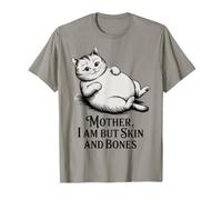Cat Mother - I Am But Skin and Bones Funny Design T-Shirt