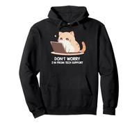 Cat, ne Vous inquiétez Pas, Je suis du Support Technique Sweat à Capuche