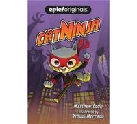 Matthew Cody – Cat Ninja – Volume 1