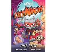 Matthew Cody – Cat Ninja: Time Heist – Volume 2