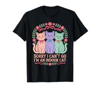 Cat Owners Introverts Sorry I Can't Go I'm an Indoor Cat T-Shirt