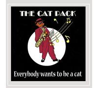 Cat Pack - Everybody Wants to Be a Cat