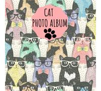 Cat Photo Album: Cute Photo Album For The Most Beautiful Moments With Your Kitty - A Great Gift Idea For All Cat Lovers - 110 Pages 8,25"x8,25" Dimensions