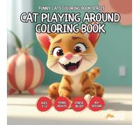 Cat Playing Around Coloring Book - for Kids, Teens, Adults and Seniors with Easy and Simple Designs for Relaxation and Stress