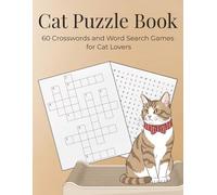 Cat Puzzle Book: 30 Word Searches and 30 Crosswords with Easy to Read Print about Cats , Cat Breeds , Big Cats be and More | 8.5x11 inches, 120 pages ... for Free Time, Vacation and Cozy home time
