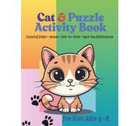"Cat & Puzzle Fun Activity Book for Kids Ages 4-8": Coloring Pages, Mazes, Dot-to-Dot, Spot the Difference & More!