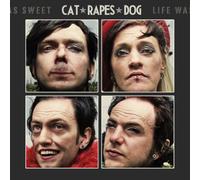 Cat Rapes Dog - Life Was Sweet [Import]