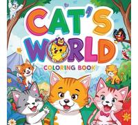 Cat’s World Coloring Book for Kids: Fun and Kawaii Cute Cats, Easy and Adorable Coloring Pages for Relaxation and Creativity - 100 Pages, 8.5 x 8.5