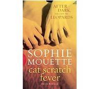 Cat Scratch Fever Sophie Mouette (Auteur)
