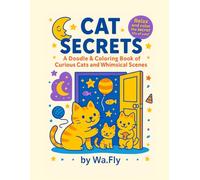 CAT SECRETS: A Doodle & Coloring Book of Curious Cats and Whimsical Scenes