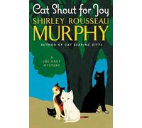 Cat Shout for Joy: A Charming and Suspenseful Cozy Mystery Where Cat Sleuths Hunt a Village Prowler
